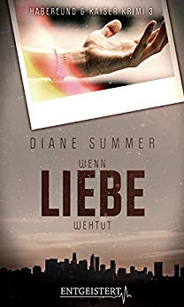Cover: Summer, Diane - Haberlund & Kaiser 03 - Wenn Liebe wehtut