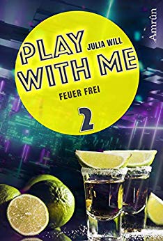 Cover: Will, Julia - Play With Me 02 - Feuer Frei