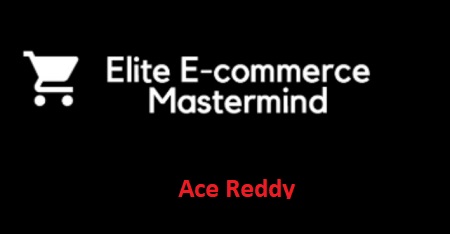 [Download] Ace Reddy - Ecom Survival Bootcamp