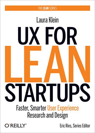 UX for Lean Startups Faster, Smarter User Experience Research and Design (PDF)