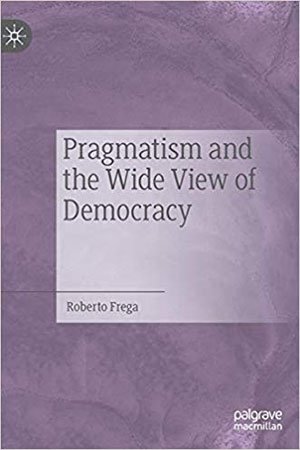 Pragmatism and the Wide View of Democracy
