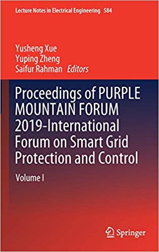 Proceedings of PURPLE MOUNTAIN FORM 2019 International Forum on Smart Grid Protection and Control: Volume I