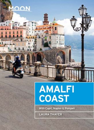 Moon Amalfi Coast: With Capri, Naples & Pompeii (Moon Travel Guide)
