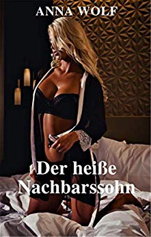 Cover: Anna Wolf - Der heiße Nachbarssohn