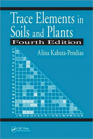 Trace Elements in Soils and Plants, 4th Edition