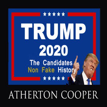Trump 2020: The Candidates Non Fake History by Atherton Cooper [Audiobook]