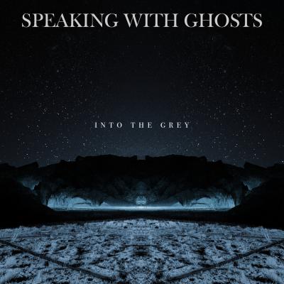 Speaking With Ghosts - Into the Grey (EP) (2019)