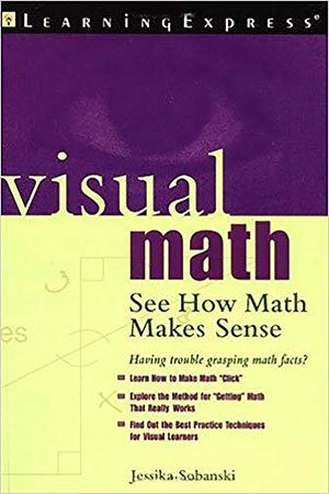 Visual Math: See How Math Makes Sense