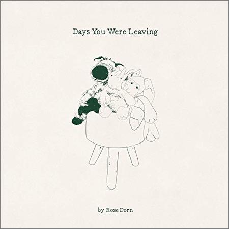 Rose Dorn - Days You Were Leaving (2019)