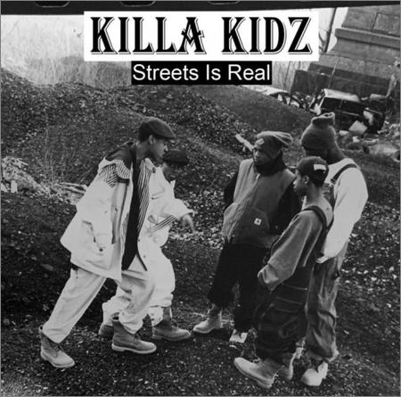 Killa Kidz - Streets Is Real (2019)