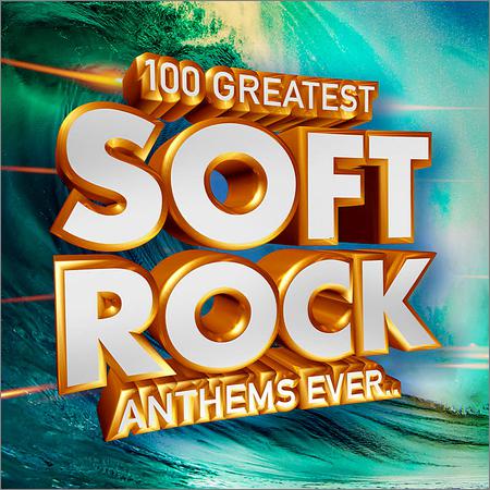 VA - 100 Greatest Soft Rock Anthems Ever.. (August 23, 2019)