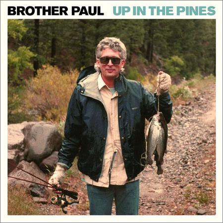 Brother Paul - Up in the Pines (August 30, 2019)