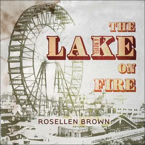 «The Lake on Fire» by Rosellen Brown