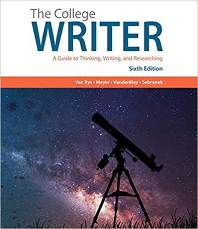 The College Writer: A Guide to Thinking, Writing, and Researching 6th Edition