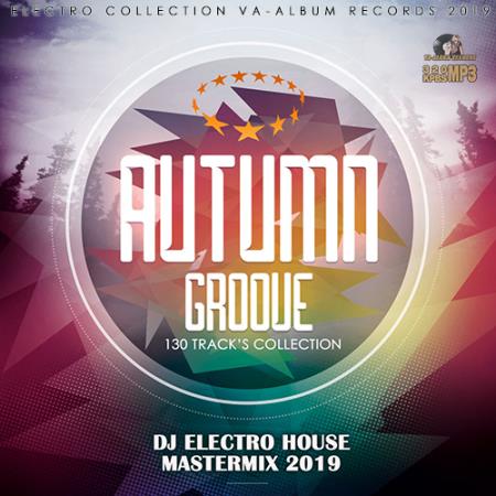 Autumn Groove: DJ Electro House Mastermix (2019)