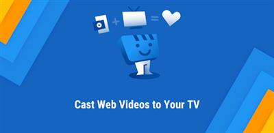 Web Video Cast | Browser to TV/Chromecast/Roku/+ v4.5.8 build 1920
