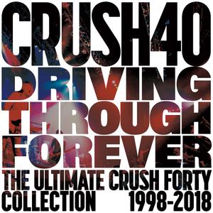 Crush 40 - Driving Through Forever The Ultimate Crush 40 Collection (2019)
