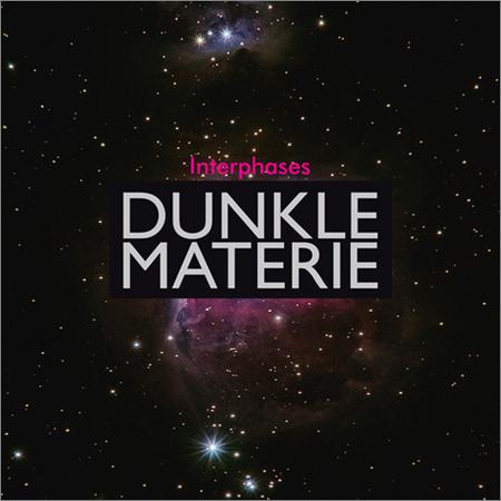 Interphases - Dunkle Materie (2019)