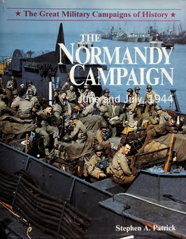 The Normandy Campaign, June and July 1944
