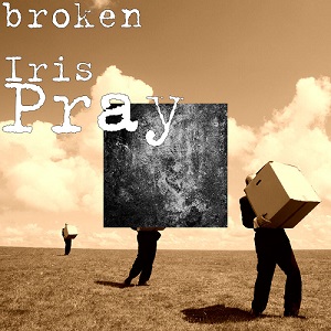 Broken Iris - Pray (Single) (2019)