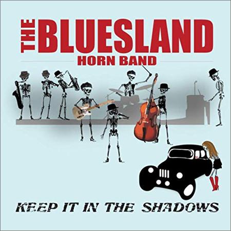 The Bluesland Horn Band - Keep It In The Shadows (October 1, 2019)