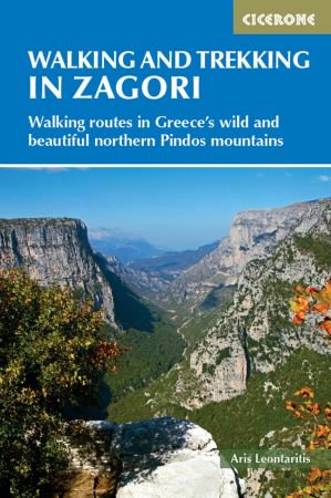 Walking and Trekking in Zagori: Walking routes in Greece's wild and beautiful northern Pindos mountains