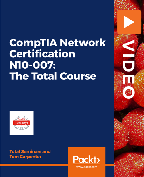 Packt   CompTIA Network Certification N10 007 The Total Course