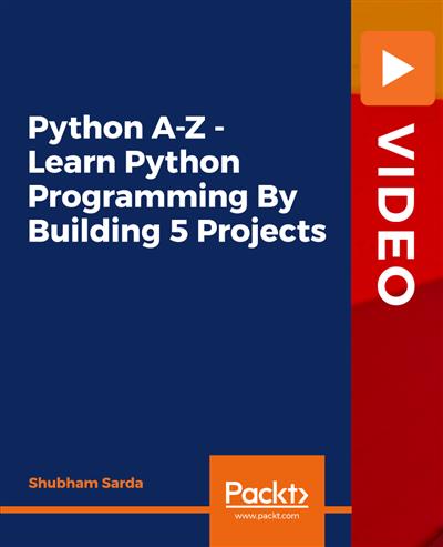 Python A Z   Learn Python Programming By Building 5 Projects