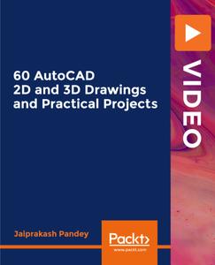 60 AutoCAD 2D & 3D Drawings and Practical  Projects 4b44ba710a6794069e667af0e09dc841