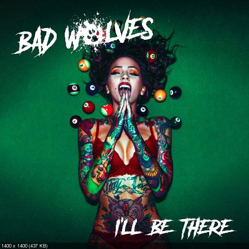 Bad Wolves - I'll Be There (Single) (2019)