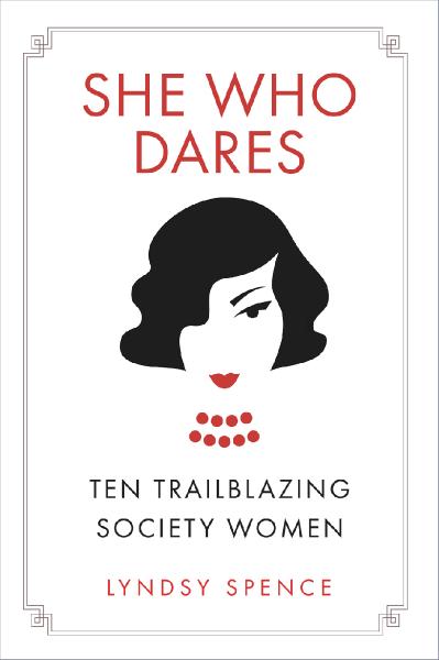 She Who Dares Ten Trailblazing Society Women