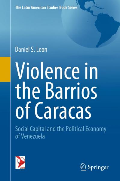 Violence in the Barrios of Caracas Social Capital and the Political Economy of Ven...