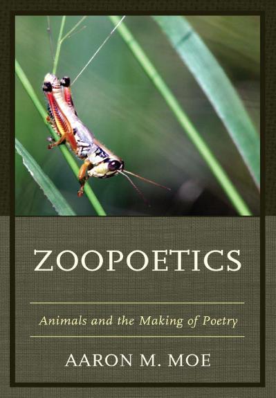 Zoopoetics Animals and the Making of Poetry