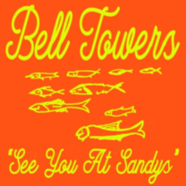 Bell Towers See You At Sandys PPDISC02S3 SINGLE 2019