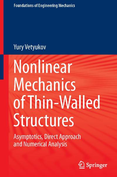 Nonlinear Mechanics of Thin Walled Structures Asymptotics, Direct Approach and Num...