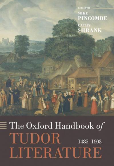 The Oxford Handbook of Tudor Literature (Oxford Handbooks)