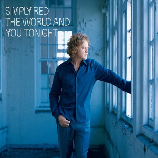 Simply Red The World And You Tonight 2007