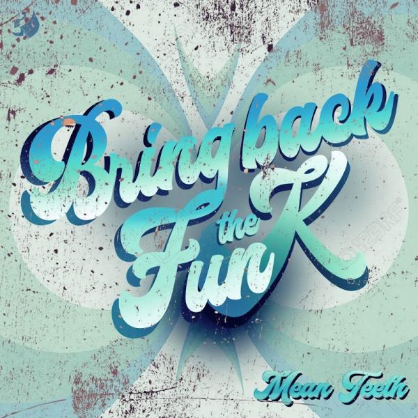 Mean Teeth Bring Back The Funk LP Part 3 CDIGUK059 (2019)