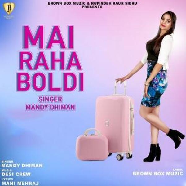 Mai Raha Boldi (Punjabi (2019)) Mandy Dhiman