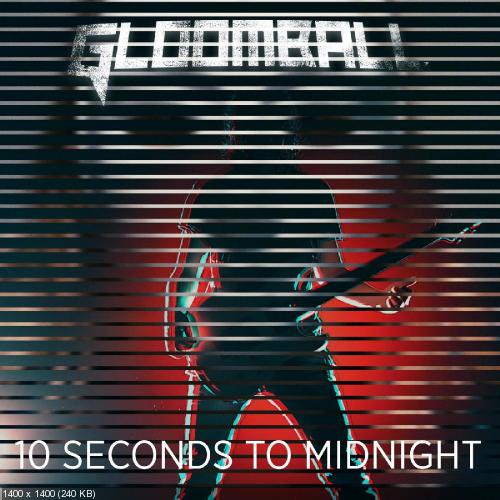 Gloomball - 10 Seconds to Midnight (Single) (2019)