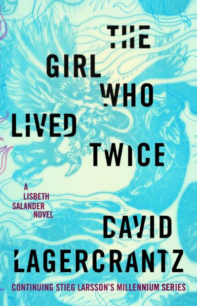 08 THE GIRL WHO LIVED TWICE by David Lagercrantz